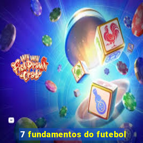 7 fundamentos do futebol